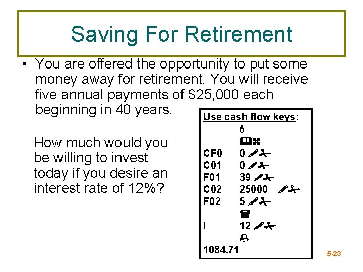 Saving For Retirement • You are offered the opportunity to put some money away