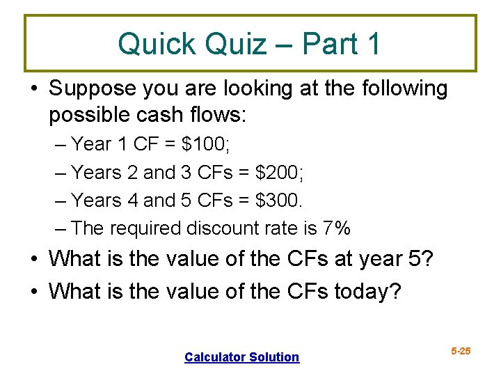 Quick Quiz – Part 1 • Suppose you are looking at the following possible