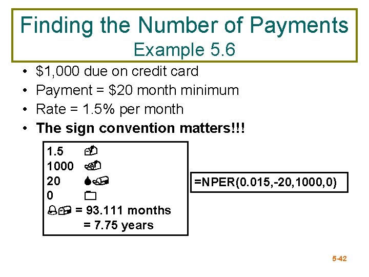 Finding the Number of Payments Example 5. 6 • • $1, 000 due on