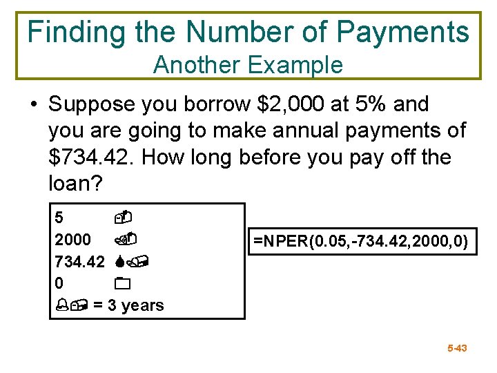 Finding the Number of Payments Another Example • Suppose you borrow $2, 000 at