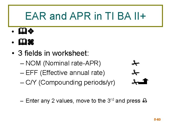 EAR and APR in TI BA II+ • &v • &z • 3 fields