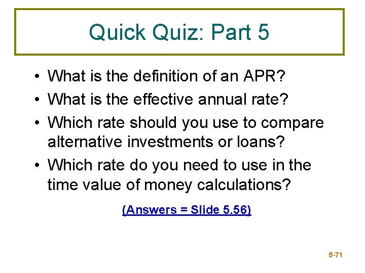 Quick Quiz: Part 5 • What is the definition of an APR? • What