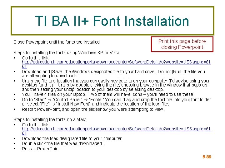 TI BA II+ Font Installation Close Powerpoint until the fonts are installed Print this