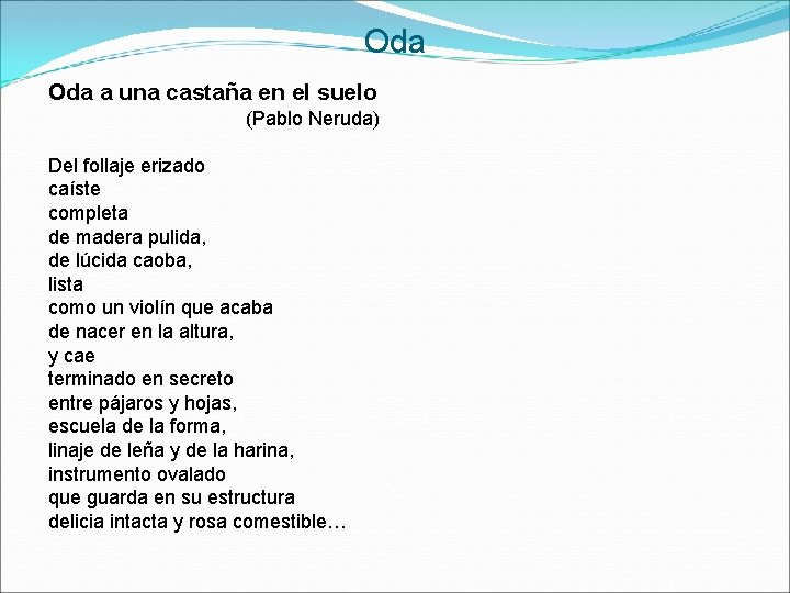 Oda a una castaña en el suelo (Pablo Neruda) Del follaje erizado caíste completa