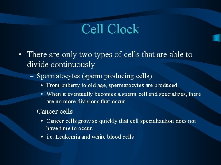 Cell Clock • There are only two types of cells that are able to