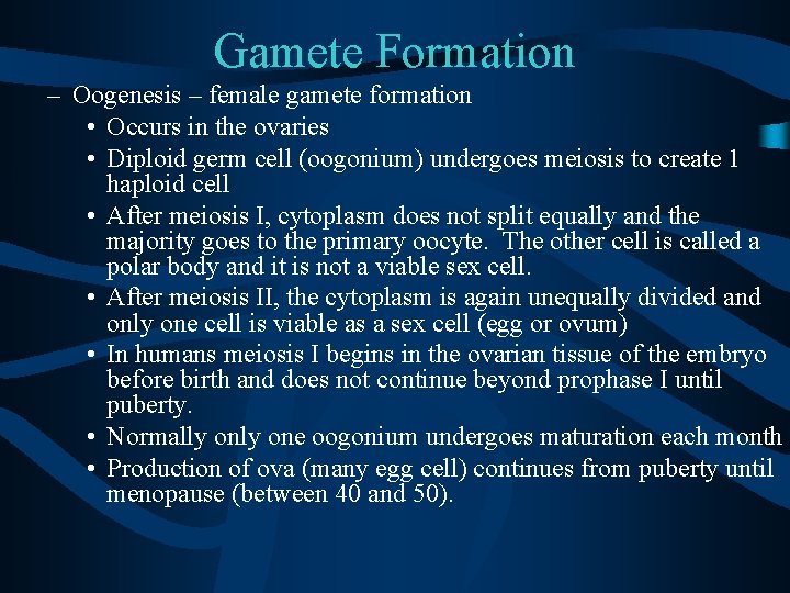 Gamete Formation – Oogenesis – female gamete formation • Occurs in the ovaries •
