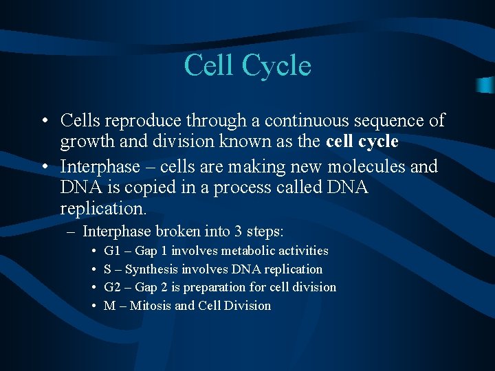 Cell Cycle • Cells reproduce through a continuous sequence of growth and division known
