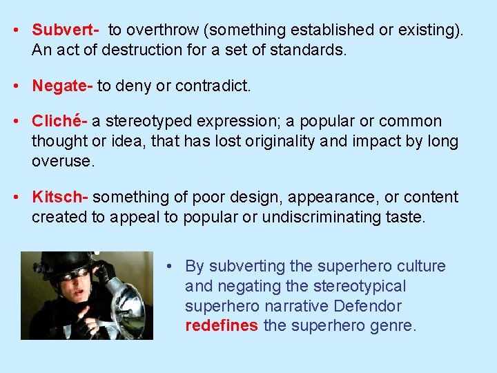  • Subvert- to overthrow (something established or existing). An act of destruction for