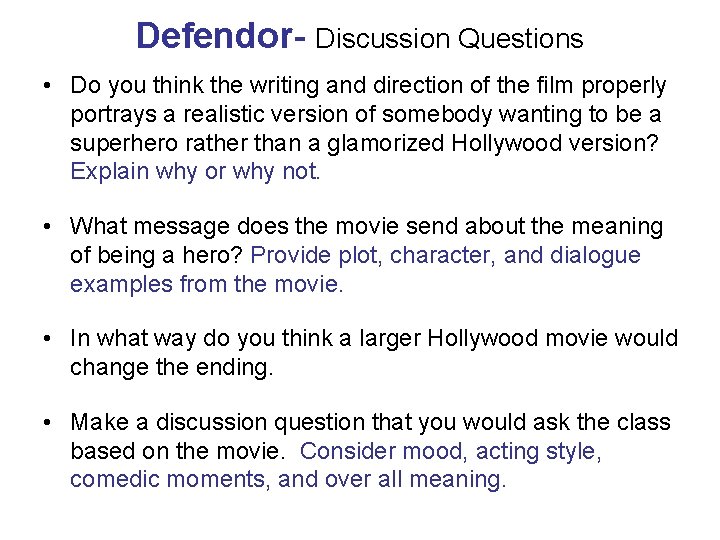 Defendor- Discussion Questions • Do you think the writing and direction of the film