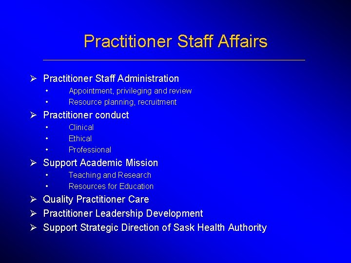 Practitioner Staff Affairs _____________________________________________________________ Ø Practitioner Staff Administration • • Appointment, privileging and review