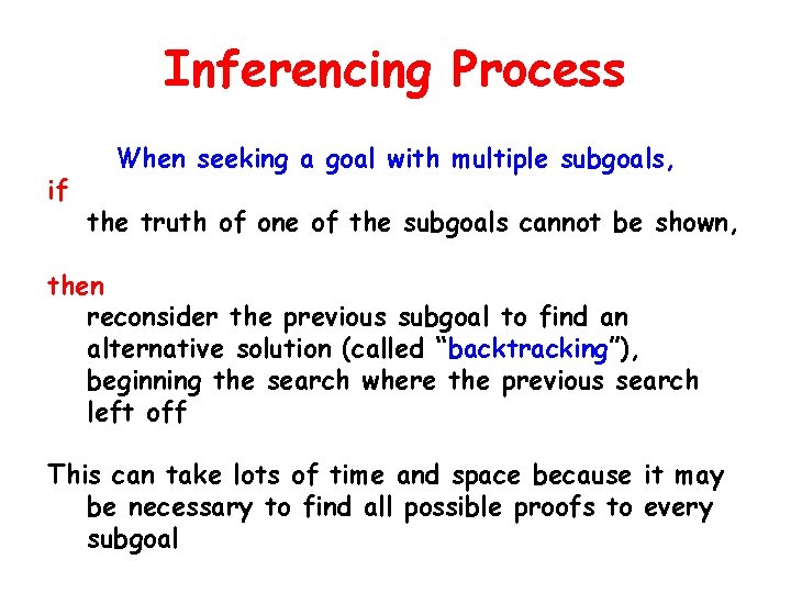 Inferencing Process if When seeking a goal with multiple subgoals, the truth of one