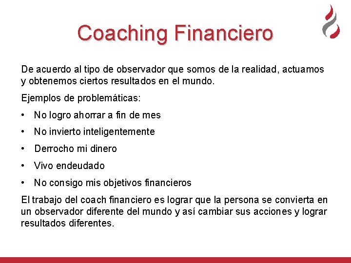 Coaching Financiero De acuerdo al tipo de observador que somos de la realidad, actuamos