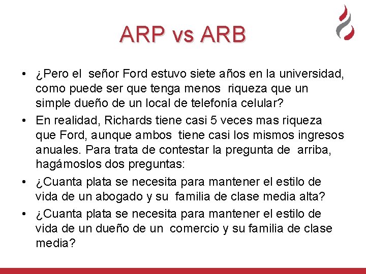 ARP vs ARB • ¿Pero el señor Ford estuvo siete años en la universidad,
