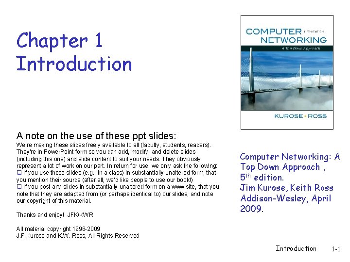Chapter 1 Introduction A note on the use of these ppt slides: We’re making