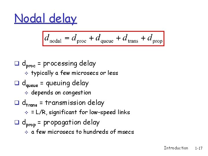 Nodal delay q dproc = processing delay v typically a few microsecs or less