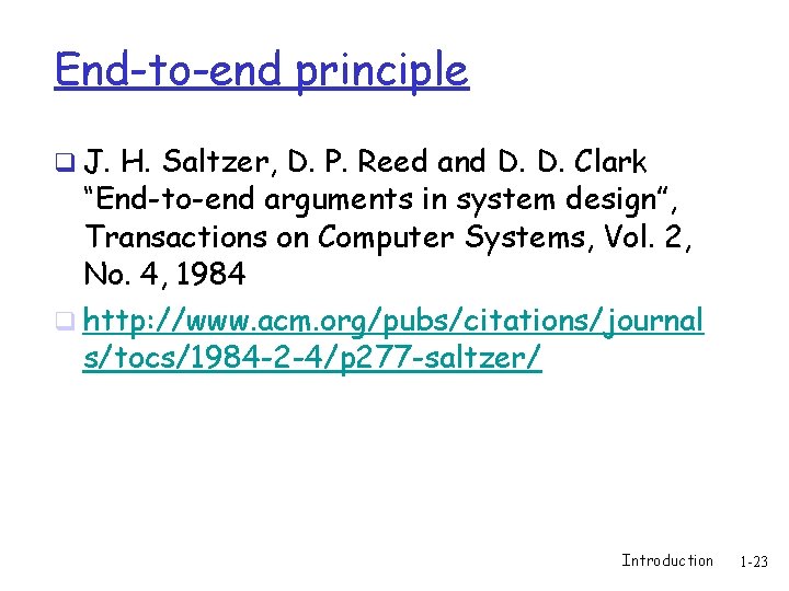 End-to-end principle q J. H. Saltzer, D. P. Reed and D. D. Clark “End-to-end