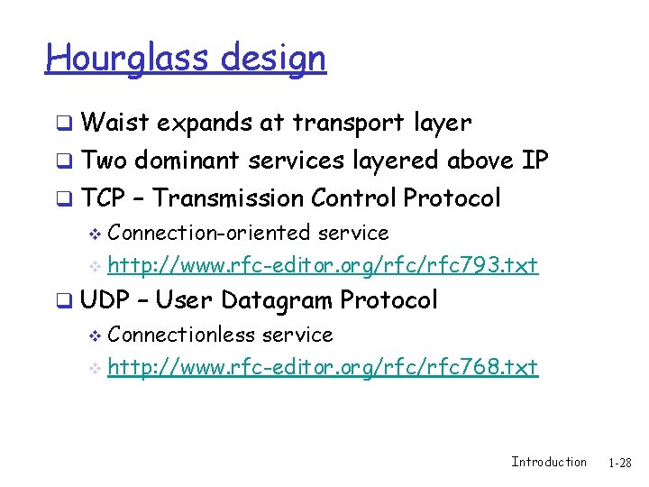 Hourglass design q Waist expands at transport layer q Two dominant services layered above