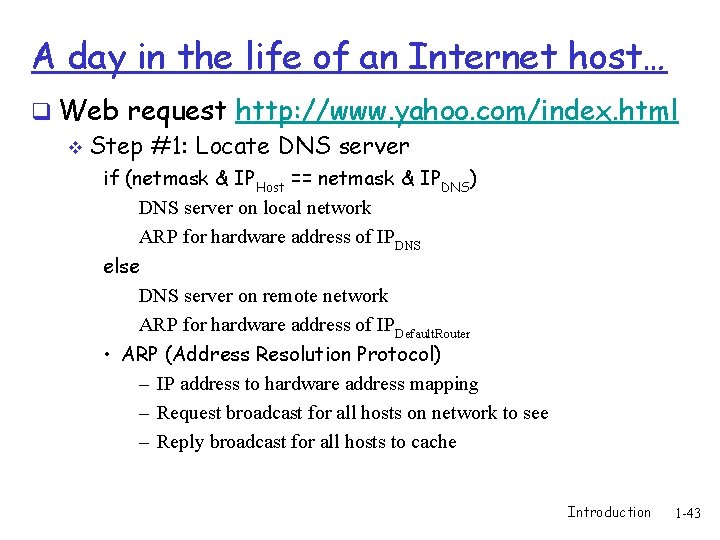 A day in the life of an Internet host… q Web request http: //www.