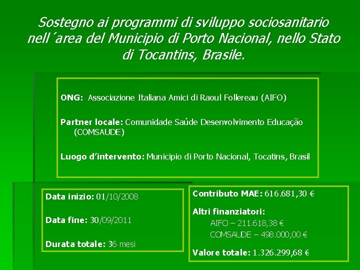 Sostegno ai programmi di sviluppo sociosanitario nell´area del Municipio di Porto Nacional, nello Stato