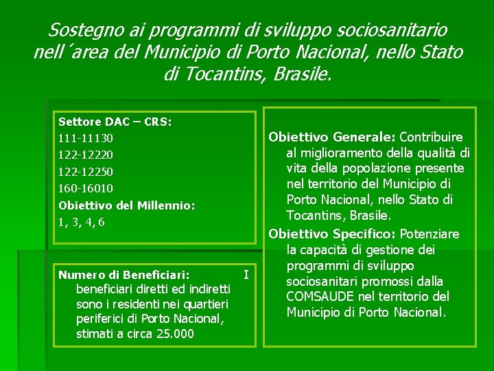 Sostegno ai programmi di sviluppo sociosanitario nell´area del Municipio di Porto Nacional, nello Stato