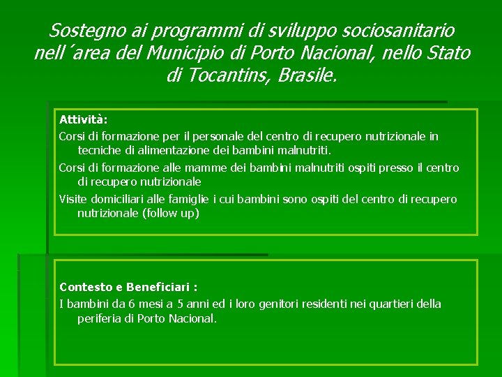 Sostegno ai programmi di sviluppo sociosanitario nell´area del Municipio di Porto Nacional, nello Stato