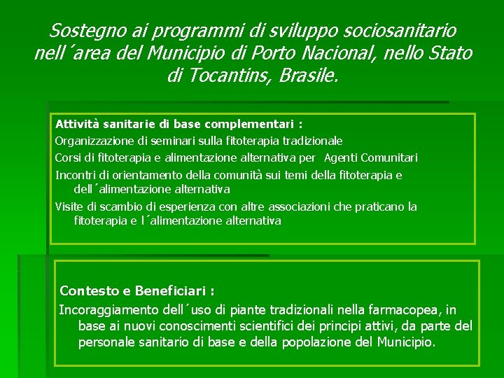 Sostegno ai programmi di sviluppo sociosanitario nell´area del Municipio di Porto Nacional, nello Stato