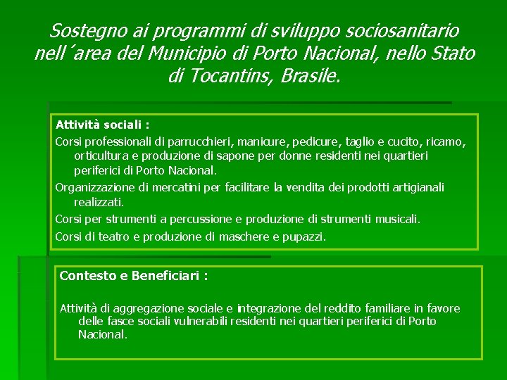 Sostegno ai programmi di sviluppo sociosanitario nell´area del Municipio di Porto Nacional, nello Stato