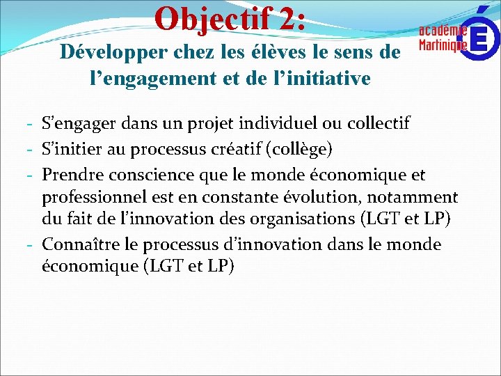 Objectif 2: Développer chez les élèves le sens de l’engagement et de l’initiative -