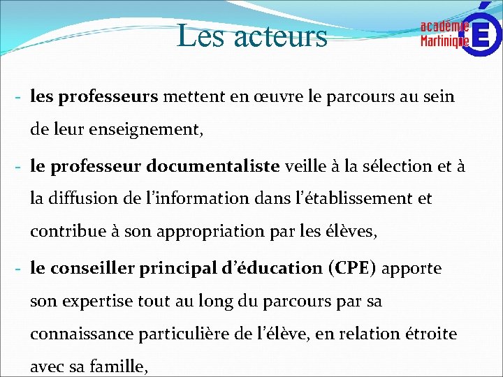 Les acteurs - les professeurs mettent en œuvre le parcours au sein de leur