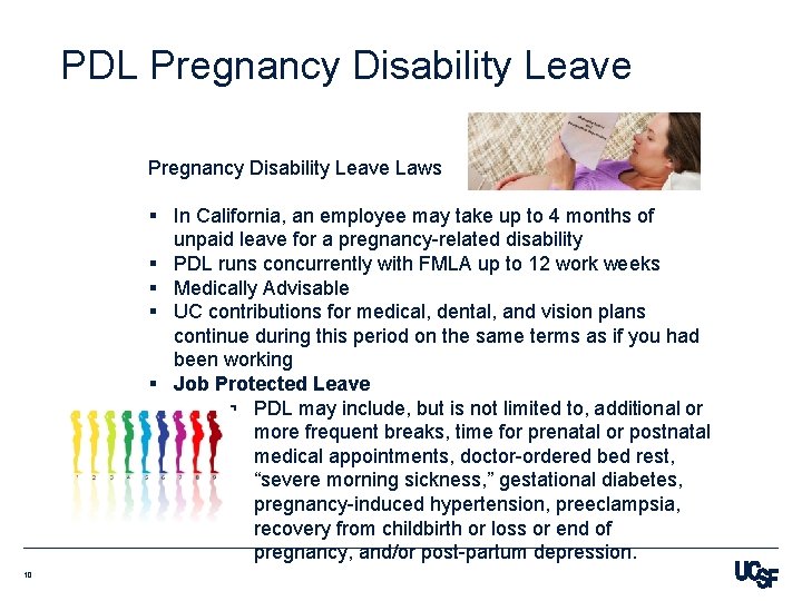 PDL Pregnancy Disability Leave Laws § In California, an employee may take up to