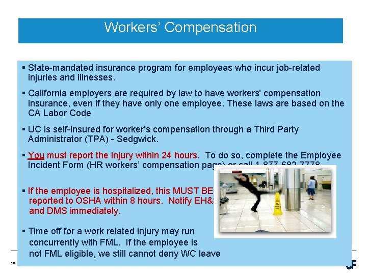 Workers’ Compensation § State-mandated insurance program for employees who incur job-related injuries and illnesses.