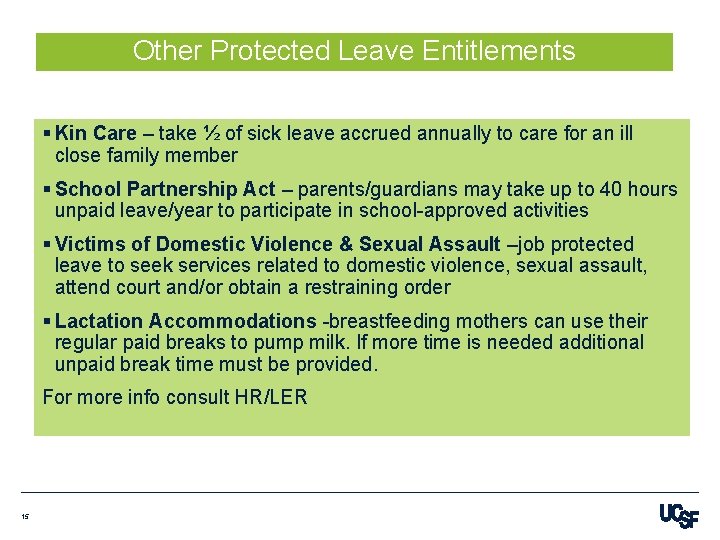 Other Protected Leave Entitlements § Kin Care – take ½ of sick leave accrued