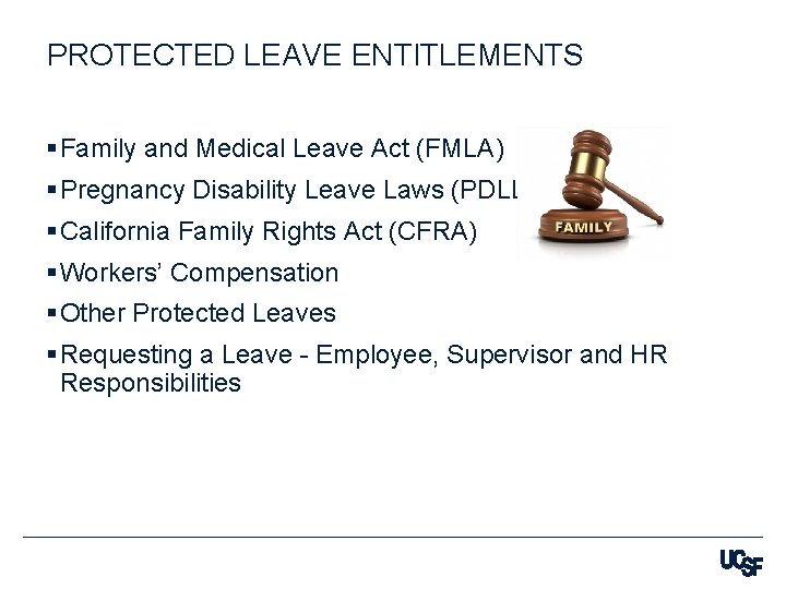 PROTECTED LEAVE ENTITLEMENTS § Family and Medical Leave Act (FMLA) § Pregnancy Disability Leave