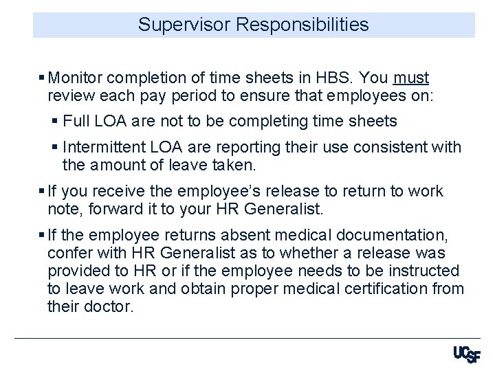 Supervisor Responsibilities § Monitor completion of time sheets in HBS. You must review each
