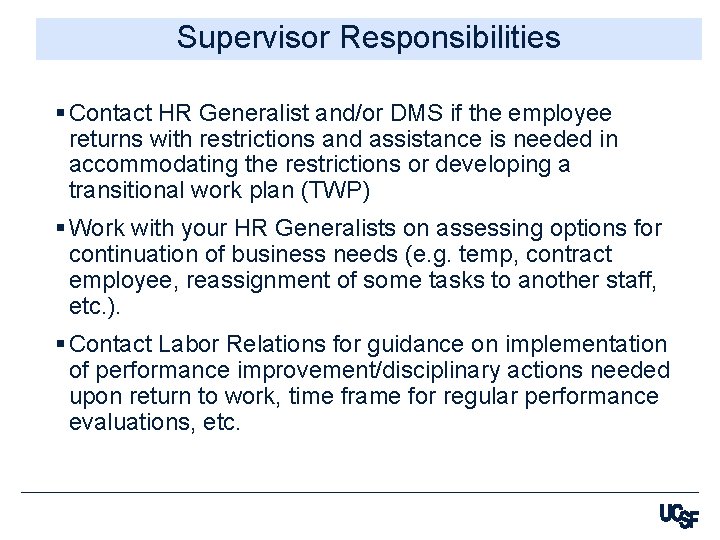 Supervisor Responsibilities § Contact HR Generalist and/or DMS if the employee returns with restrictions