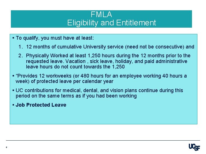 FMLA Eligibility and Entitlement § To qualify, you must have at least: 1. 12