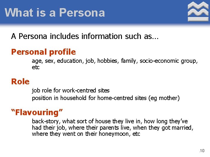 What is a Persona A Persona includes information such as… Personal profile age, sex,