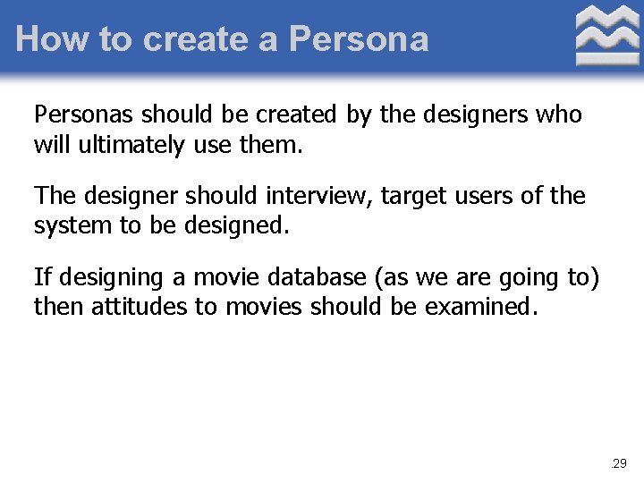 How to create a Personas should be created by the designers who will ultimately