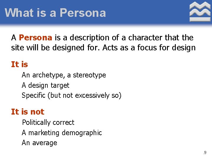 What is a Persona A Persona is a description of a character that the