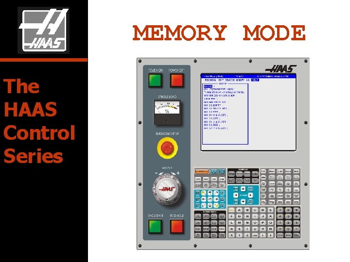 MEMORY MODE The HAAS Control Series 