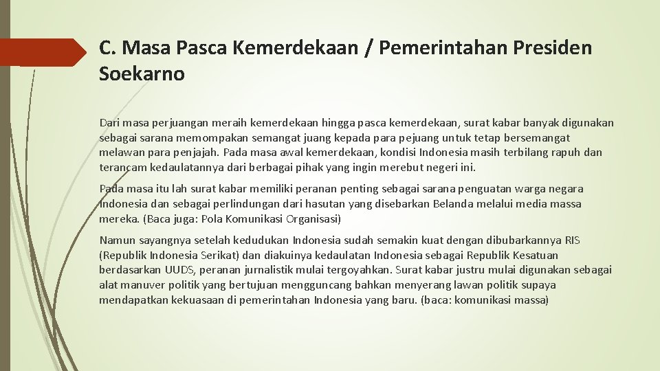 C. Masa Pasca Kemerdekaan / Pemerintahan Presiden Soekarno Dari masa perjuangan meraih kemerdekaan hingga