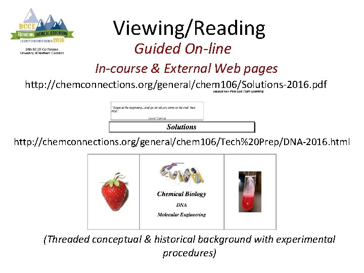 Viewing/Reading Guided On-line In-course & External Web pages http: //chemconnections. org/general/chem 106/Solutions-2016. pdf http: