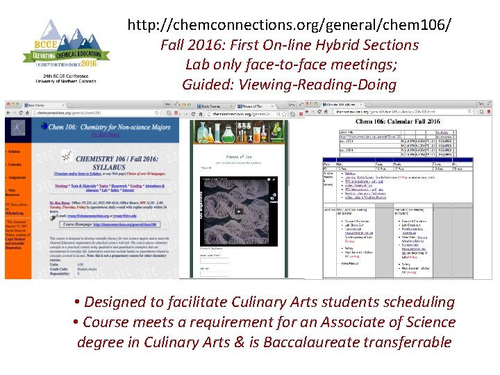http: //chemconnections. org/general/chem 106/ Fall 2016: First On-line Hybrid Sections Lab only face-to-face meetings;