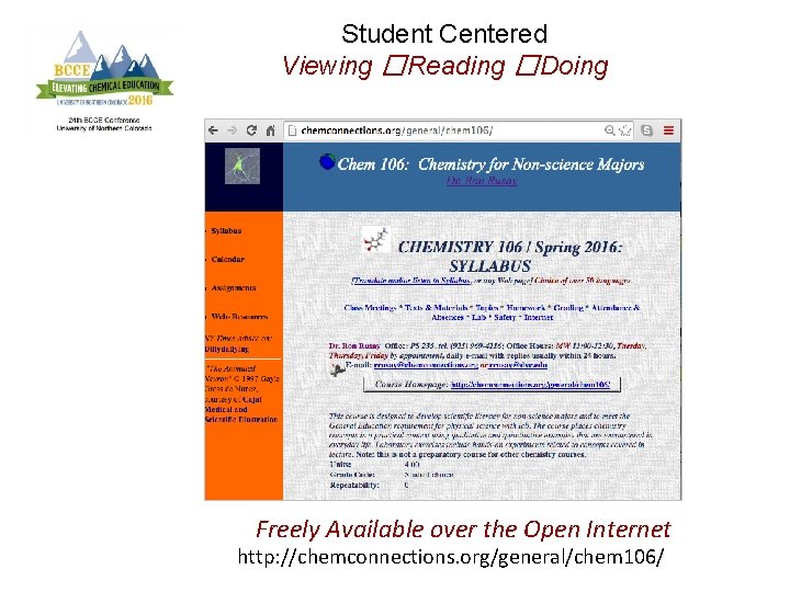 Student Centered Viewing �Reading �Doing Freely Available over the Open Internet http: //chemconnections. org/general/chem