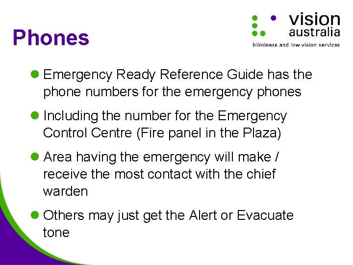 Phones l Emergency Ready Reference Guide has the phone numbers for the emergency phones