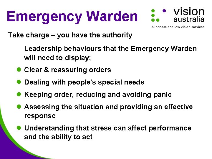 Emergency Warden Take charge – you have the authority Leadership behaviours that the Emergency