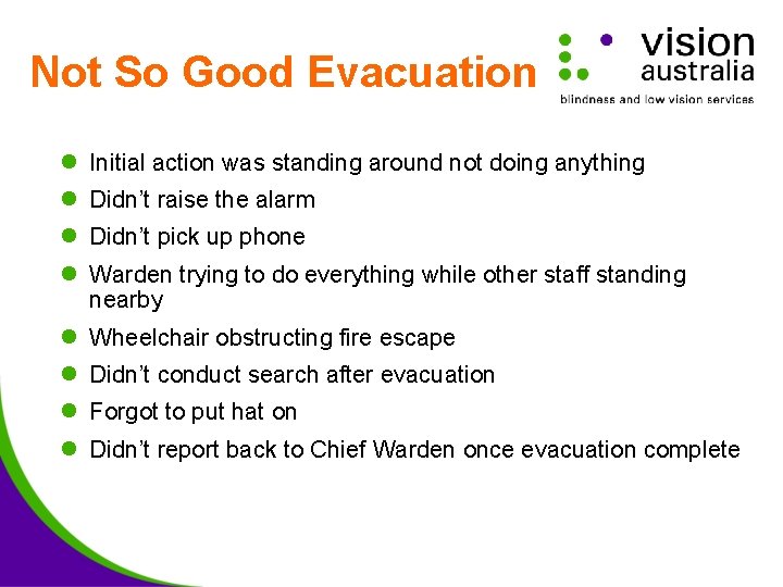 Not So Good Evacuation l Initial action was standing around not doing anything l