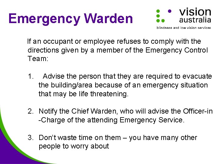 Emergency Warden If an occupant or employee refuses to comply with the directions given