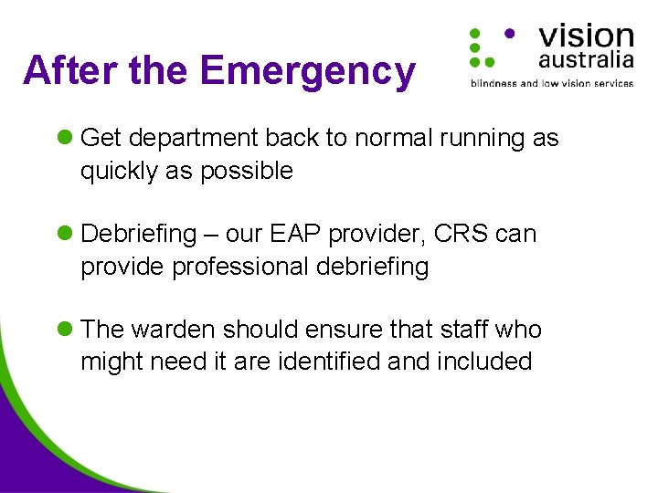 After the Emergency l Get department back to normal running as quickly as possible