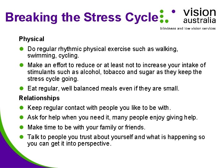 Breaking the Stress Cycle Physical l Do regular rhythmic physical exercise such as walking,